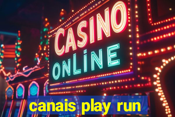 canais play run